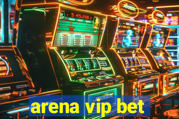 arena vip bet